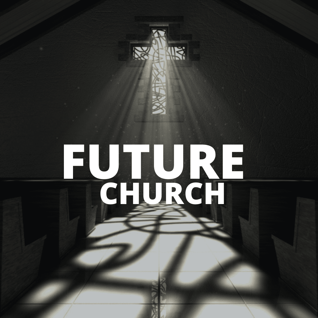 Future Church (Part 1)