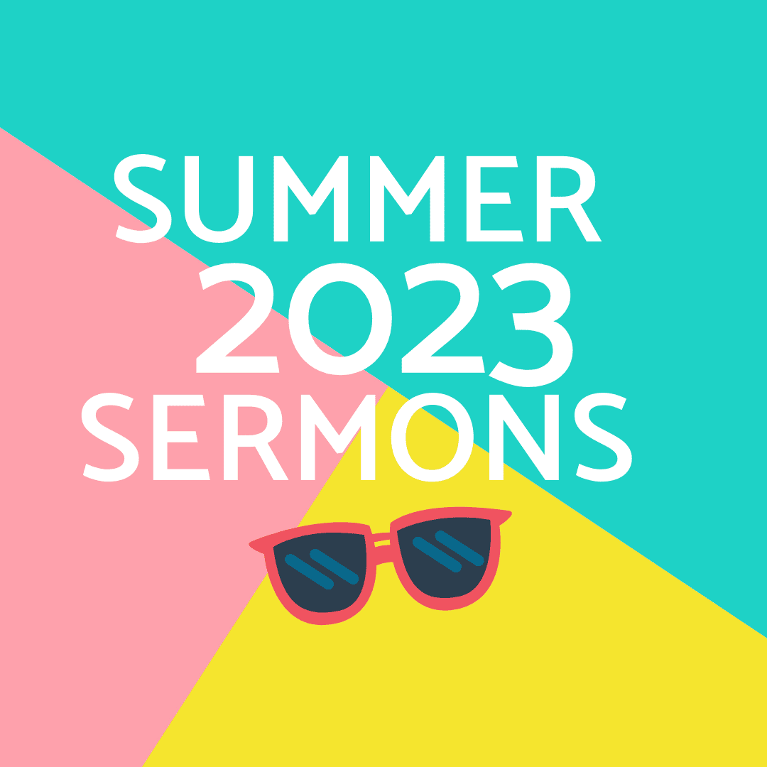 2023 Summer Sermon- August 27 2023