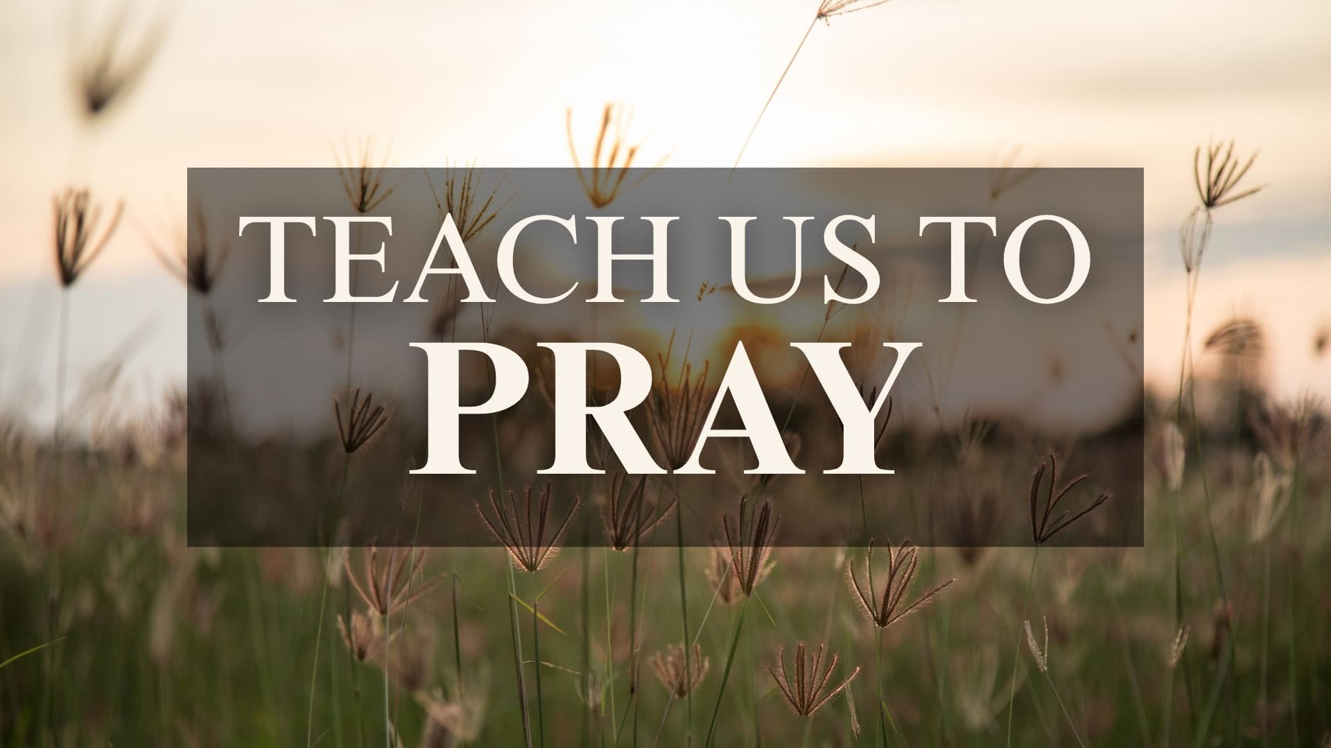Teach us to pray Presentation